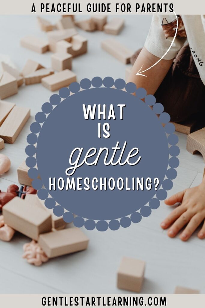 Wooden blocks on a table with a parent and child playing together, with text reading ‘What Is Gentle Homeschooling?’ representing a peaceful, child-led approach to learning at home.