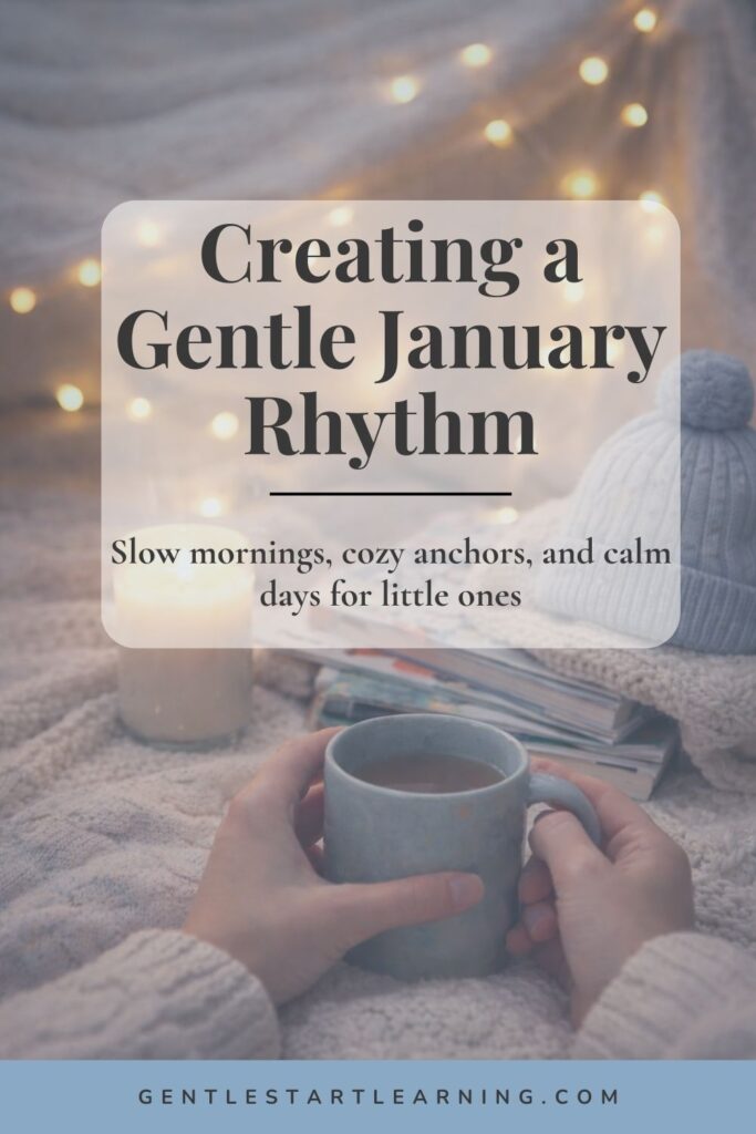 Gentle January homeschool rhythm with slow mornings and cozy routines for kids